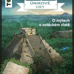 Únikové hry O mýtech a aztéckém zlatě